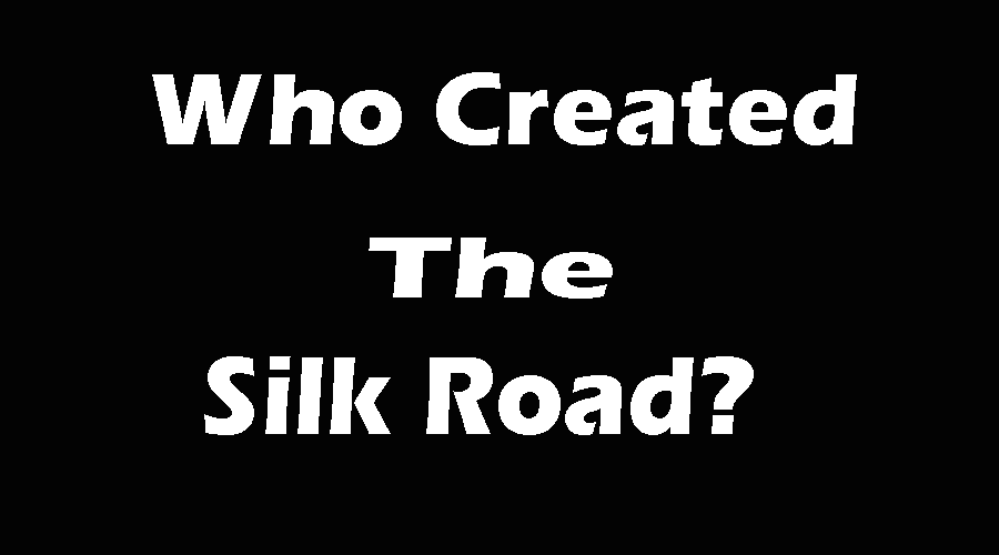 Who created the silk road