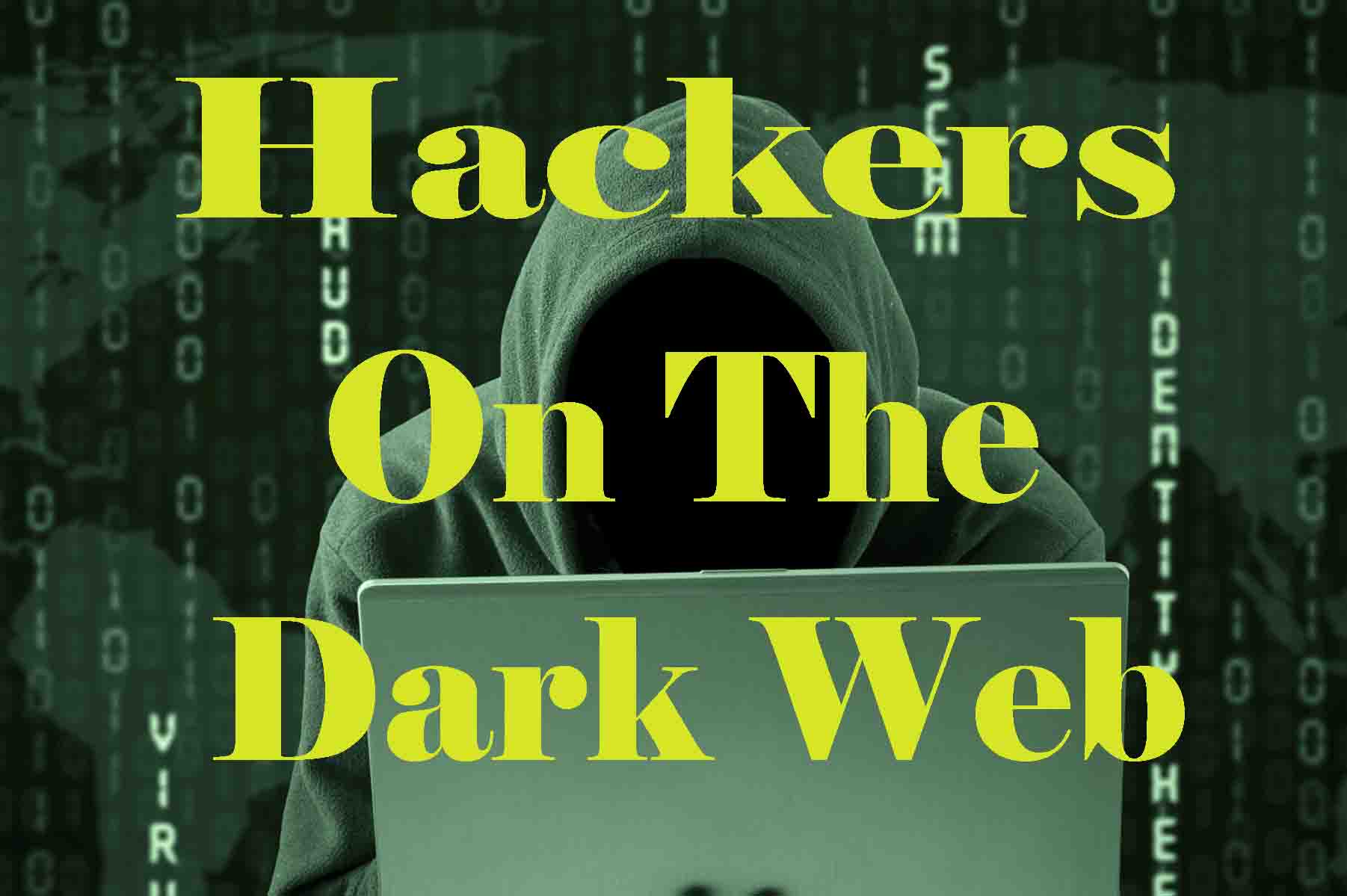 Hackers On The Dark Web