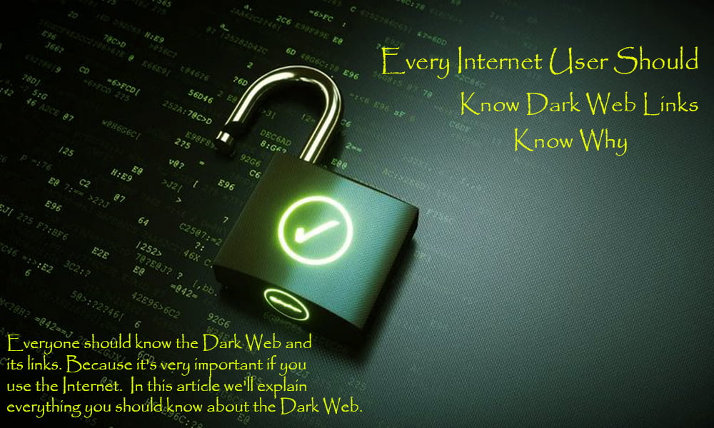 Every Internet User Should Know Dark Web Links Know Why
