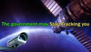 The government May Start Tracking You