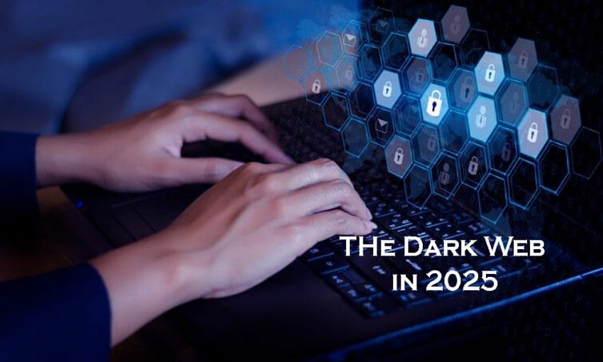 The Dark Web in 2025 - Popular Darknet Sites